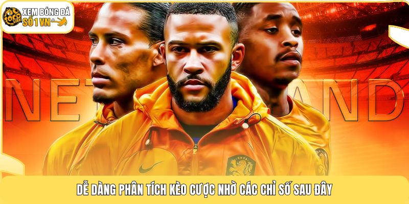Tỷ lệ kèo 63 Dễ dàng phân tích kèo cược nhờ các chỉ số sau đây
